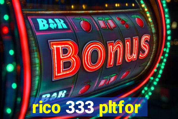 rico 333 pltfor
